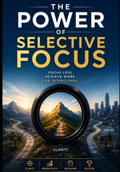 Paperback The Power of Selective Focus Book