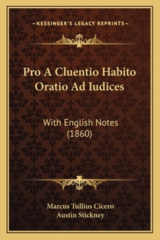 Paperback Pro A Cluentio Habito Oratio Ad Iudices: With English Notes (1860) Book