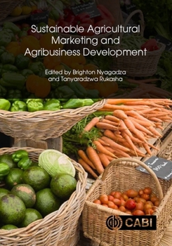 Hardcover Sustainable Agricultural Marketing and Agribusiness Development: An African Perspective Book