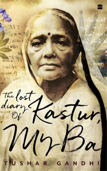 Paperback The Lost Diary of Kastur, My Ba Book