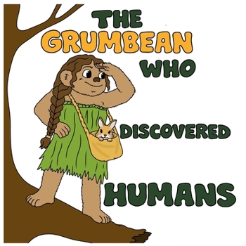 Paperback The Grumbean who discovered humans Book