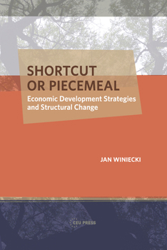 Paperback Shortcut or Piecemeal: Economic Development Strategies and Structural Change Book