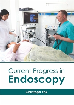 Hardcover Current Progress in Endoscopy Book