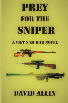Paperback Prey for the Sniper: A Viet Nam War Novel Book