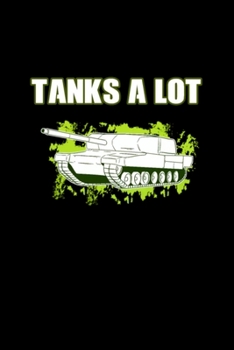 Tanks A Lot Panzer Slogan Funny Tank Driver: Blank Lined Notebook Journal for Work, School, Office 6x9 110 page