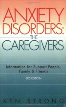Paperback Anxiety Disorders: The Caregivers: Information for Support People, Family and Friends Book
