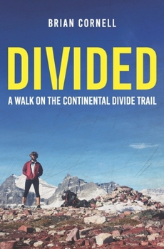 Paperback Divided: A Walk on the Continental Divide Trail Book