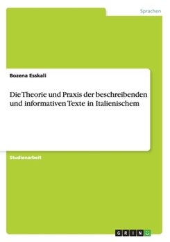 Paperback Die Theorie und Praxis der beschreibenden und informativen Texte im Italienischen [German] Book