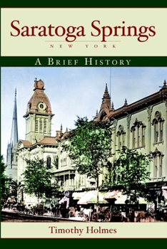 Paperback Saratoga Springs, New York: A Brief History Book