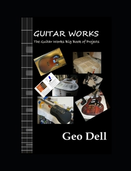 Paperback The Guitar Works Big Book of Projects Book