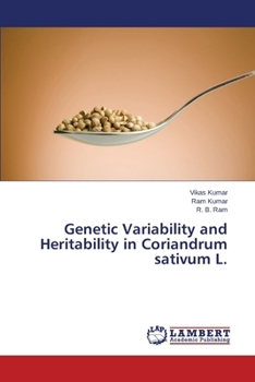 Paperback Genetic Variability and Heritability in Coriandrum sativum L. Book