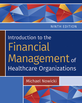 Paperback Introduction to the Financial Management of Healthcare Organizations, Ninth Edition Book