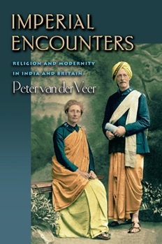 Paperback Imperial Encounters: Religion and Modernity in India and Britain Book