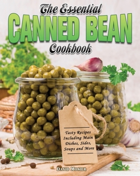 Paperback The Essential Canned Bean Cookbook Book