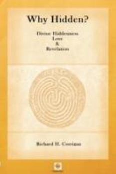 Paperback Why Hidden? Divine Hiddenness, Love and Revelation Book