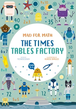 Paperback Mad for Math: The Times Tables Factory: A Math for Kids Storytelling and Activities Book (Ages 8-9) Book