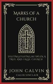Hardcover Marks of a Church: Distinguishing Between a True and False Church (Grapevine Press) Book