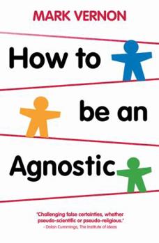 Paperback How to Be an Agnostic Book