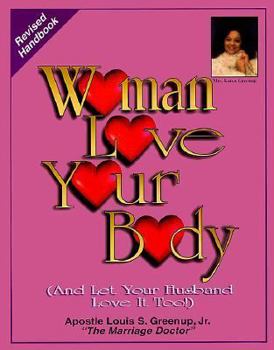 Paperback Woman Love Your Body: And Let Your Husband Love It Too Book