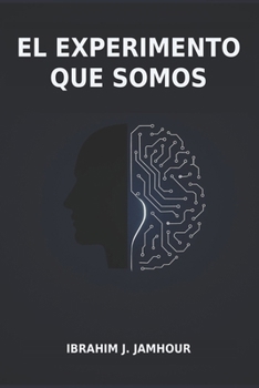 Paperback El Experimento Que Somos: Reflexiones Sobre Humanos, Máquinas Y El Futuro Común [Spanish] Book