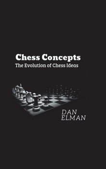 Hardcover Chess Concepts: The Evolution of Chess Ideas Book