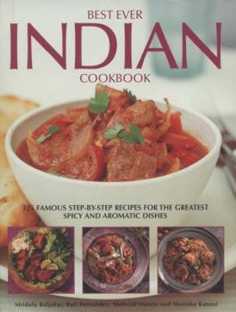 Hardcover Best Ever Indian Cookbook: 325 Famous Step-By-Step Recipes for the Greatest Spicy and Aromatic Dishes Book