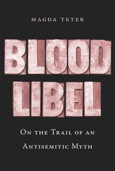 Hardcover Blood Libel: On the Trail of an Antisemitic Myth Book