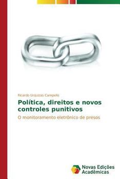 Paperback Política, direitos e novos controles punitivos [Portuguese] Book
