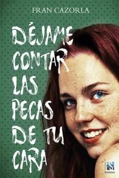 Paperback Déjame contar las pecas de tu cara [Spanish] Book