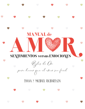 Paperback Manual de Amor: Sentimientos Versus Emociones [Spanish] Book