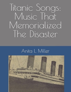 Paperback Titanic Songs: Music That Memorialized The Disaster Book