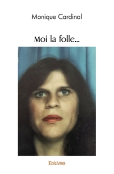 Paperback Moi la folle... [French] Book