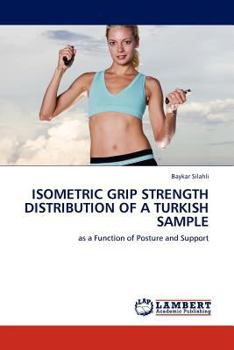 Paperback Isometric Grip Strength Distribution of a Turkish Sample Book