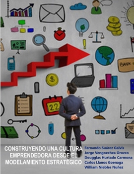 Paperback Construyendo una cultura emprendedora desde el modelamiento estratégico [Spanish] Book