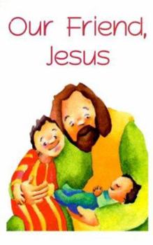 Paperback Our Friend, Jesus Book