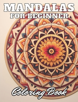 Paperback Mandalas for Beginners Coloring Book: High Quality +100 Adorable Designs for All Ages Book