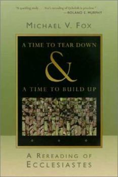 Paperback A Time to Tear Down and a Time to Build Up: A Rereading of Ecclesiastes Book