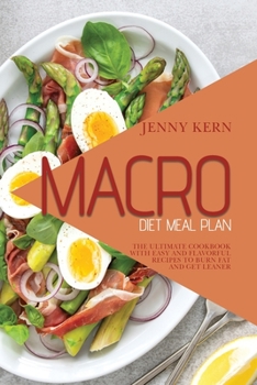 Paperback Macro Diet Meal Plan: The Ultimate Cookbook with Easy and Flavorful Recipes to Burn Fat and Get Leaner Book
