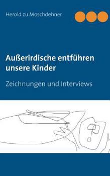 Paperback Außerirdische entführen unsere Kinder: Zeichnungen und Interviews [German] Book