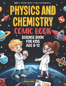 Paperback Physics and Chemistry Comic Book: Science Book for Kids Age 8-12 Comic Adventures & Fun Experiments Book