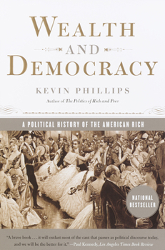 Paperback Wealth and Democracy: A Political History of the American Rich Book