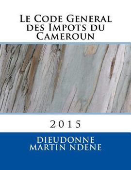 Paperback Le Code General des Impots du Cameroun: En Vigueur [French] Book