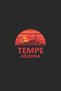 Tempe Arizona: AZ City State Desert Notebook Journal Lined Wide Ruled Paper Stylish Diary Vacation Travel Planner 6x9 Inches 120 Pages Gift