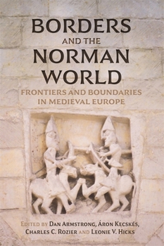 Paperback Borders and the Norman World: Frontiers and Boundaries in Medieval Europe Book