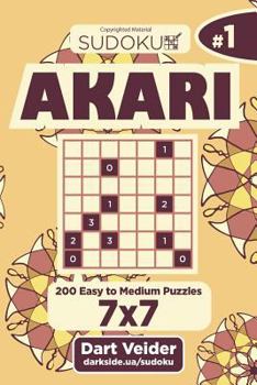 Paperback Sudoku Akari - 200 Easy to Medium Puzzles 7x7 (Volume 1) Book