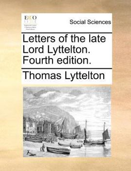 Paperback Letters of the late Lord Lyttelton. Fourth edition. Book