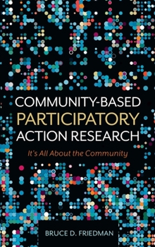 Hardcover Community-Based Participatory Action Research: It's All About the Community Book