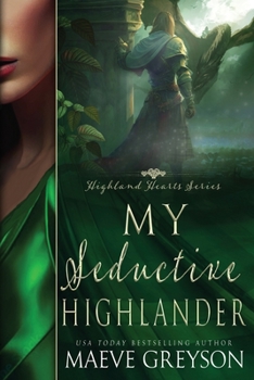 Paperback My Seductive Highlander - A Scottish Historical Time Travel Romance (Highland Hearts - Book 4) Book