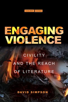 Hardcover Engaging Violence: Civility and the Reach of Literature Book