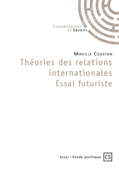 Paperback Théories des relations internationales - Essai futuriste [French] Book